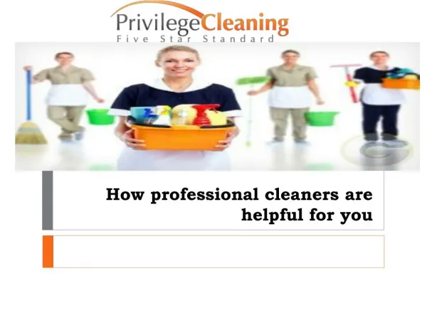 How professional cleaners are helpful for you