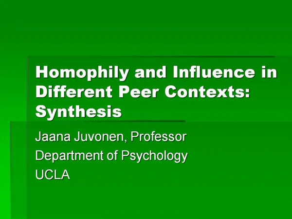 Homophily and Influence in Different Peer Contexts: Synthesis