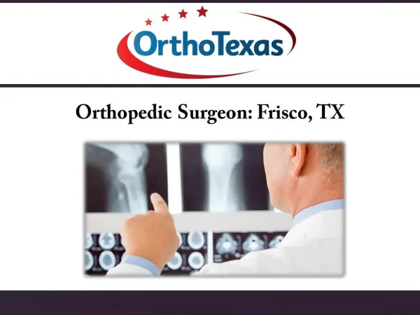 Orthopedic Surgeon : Frisco, TX