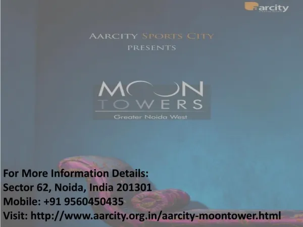Aarcity Moon tower in Greater Noida Call 91 9560450435