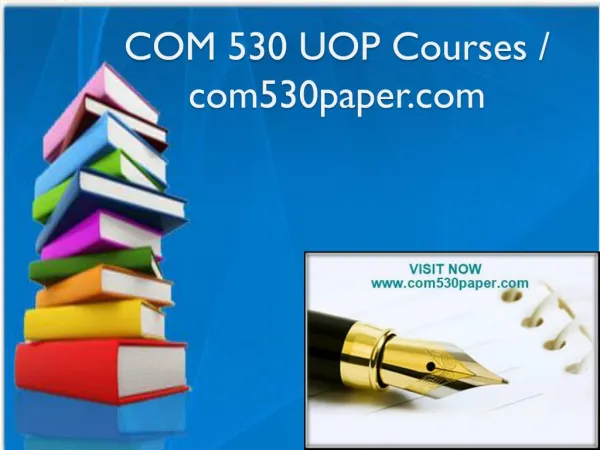 COM 530 UOP Courses / com530paper.com