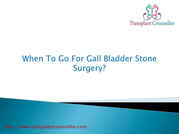 When To Go For Gall Bladder Stone Surgery?