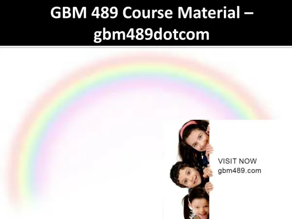 GBM 489 Course Material - gmd489dotcom