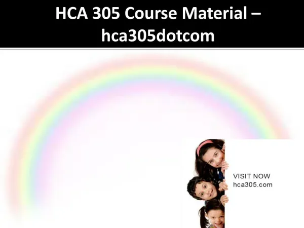 HCA 305 Course Material - hca305dotcom