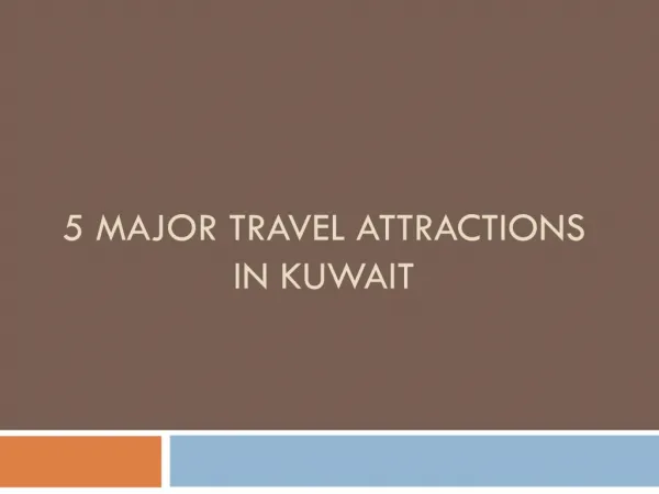 5 Major Travel Attractions in Kuwait