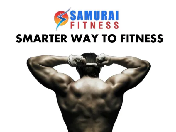 SMARTER WAY TO FITNESS With Samurai Fitness Club Ahmedabad