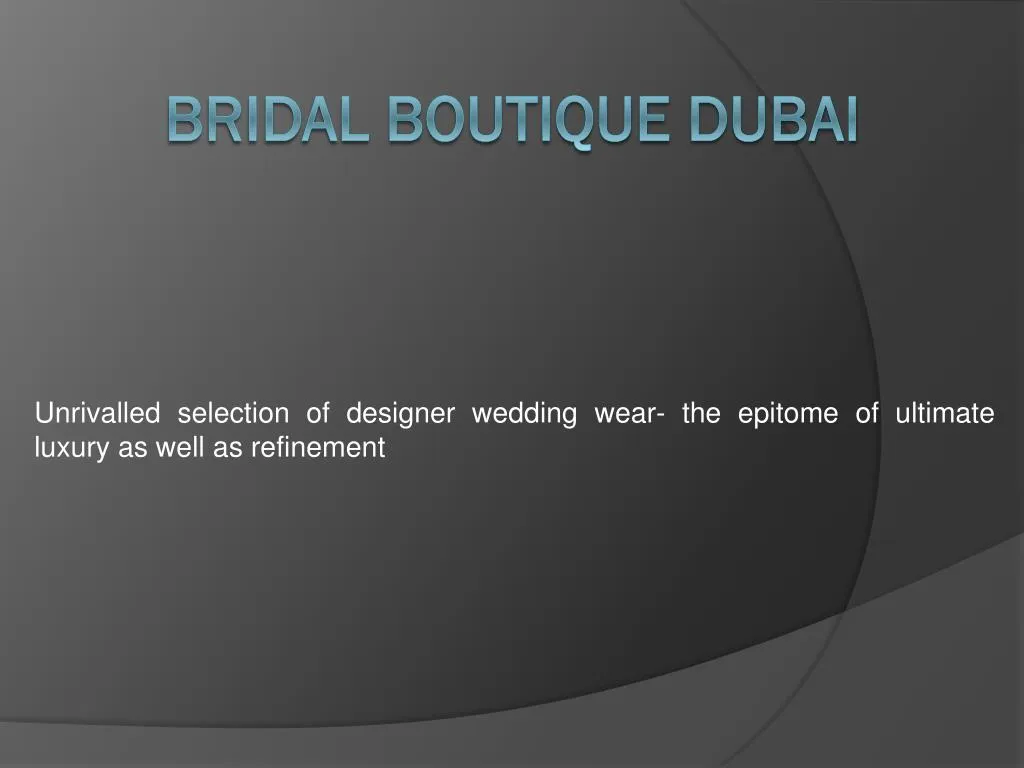 unrivalled selection of designer wedding wear the epitome of ultimate luxury as well as refinement