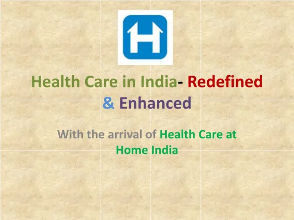 Health Care in India- Redefined & Enhanced- PPT