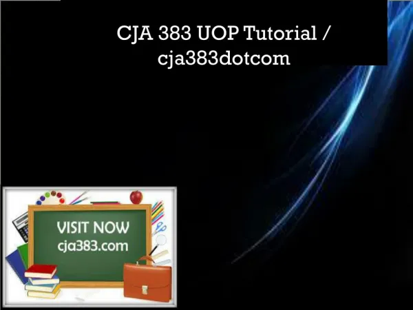 CJA 383 UOP Tutorial / cja383dotcom