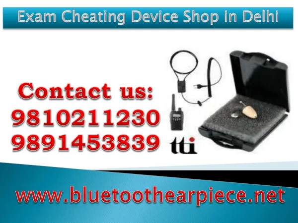 Exam Cheating Device Shop in Delhi,9810211230