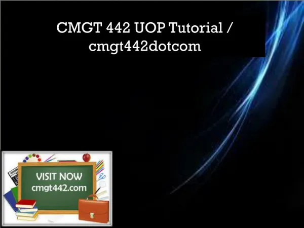 CMGT 442 UOP Tutorial / cmgt442dotcom