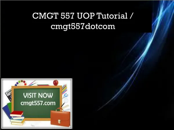 CMGT 557 UOP Tutorial / cmgt557dotcom