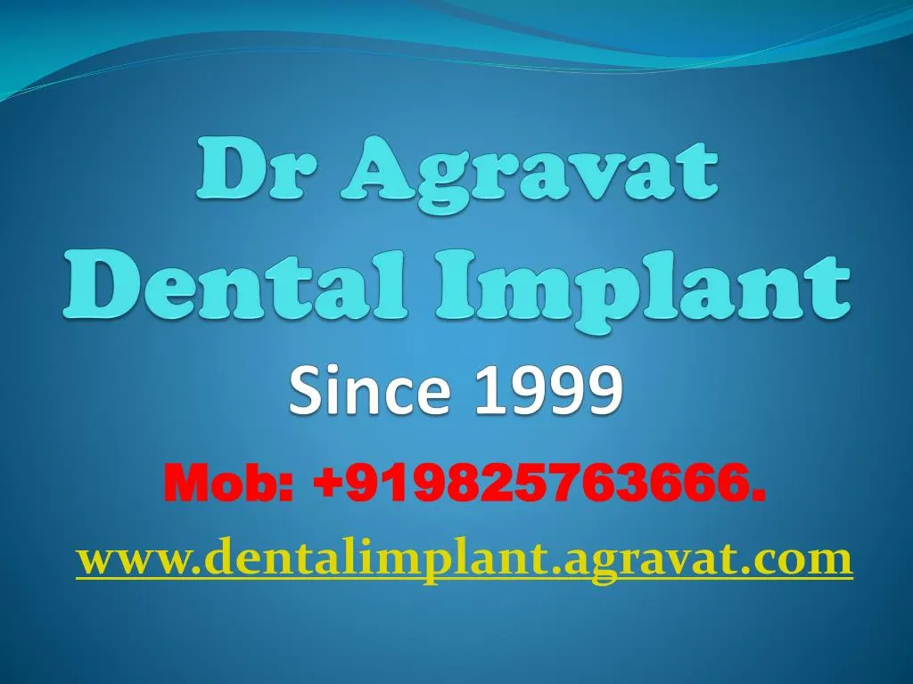 dr agravat dental implant since 1999