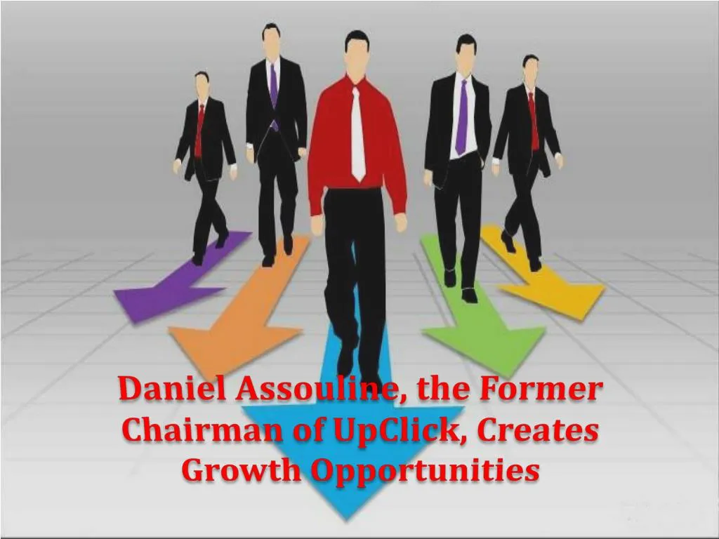 daniel assouline the former chairman of upclick creates growth opportunities