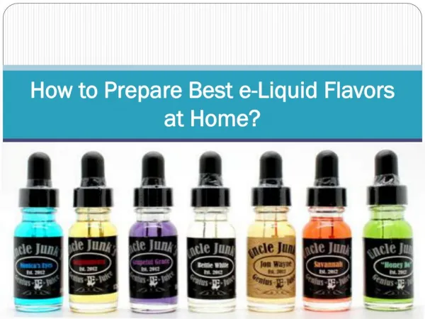 How to Prepare Best e-Liquid Flavors at Home