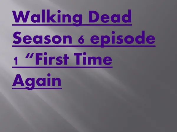 Walking Dead Season 6 premiere Episode "Days Gone Bye"