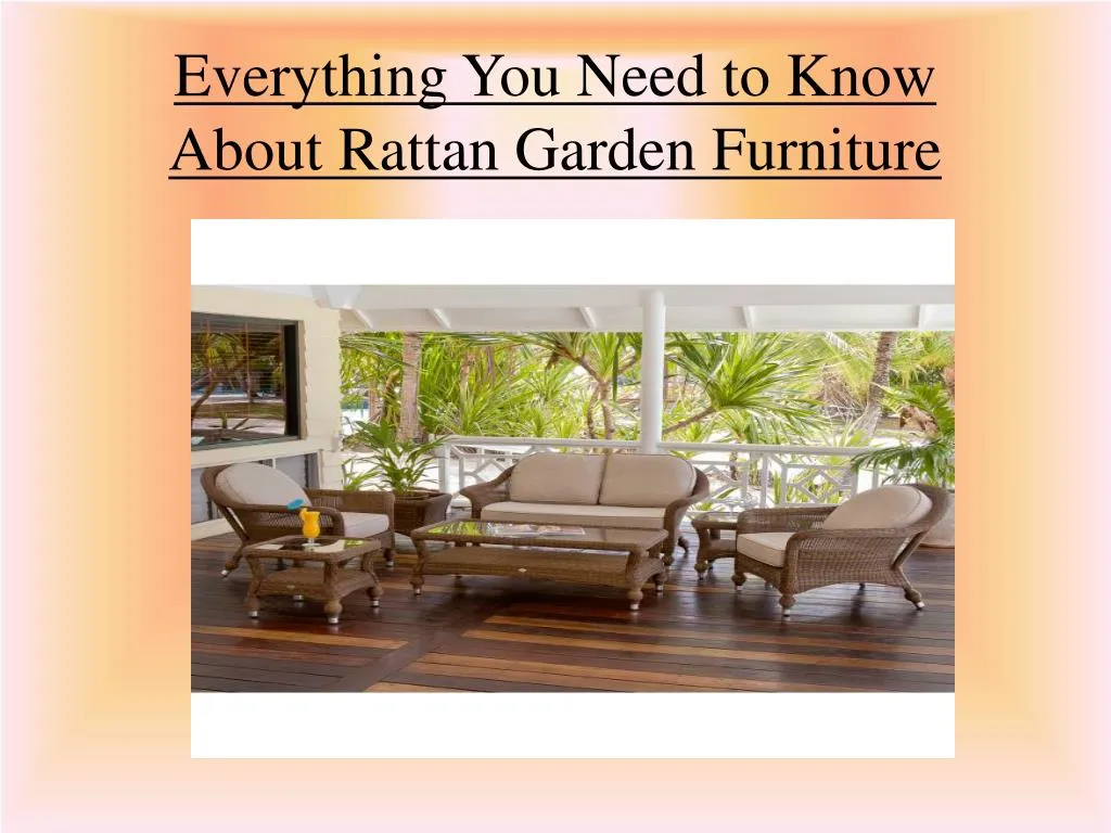 everything you need to know about rattan garden furniture