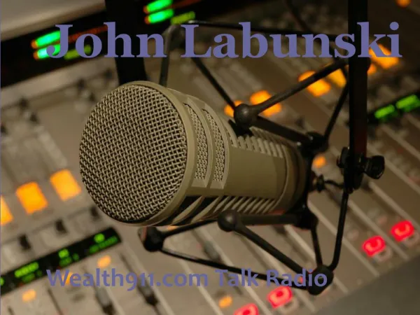 John Labunski Wealth911.com Talk Radio
