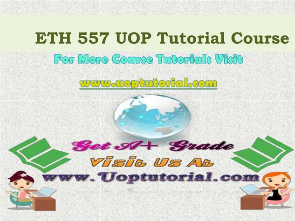 ETH 557 UOP Tutorial Course / Uoptutorial