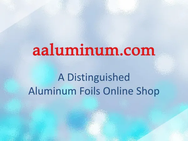 Aaluminum.com - A Distinguished Aluminum Foils Online Shop