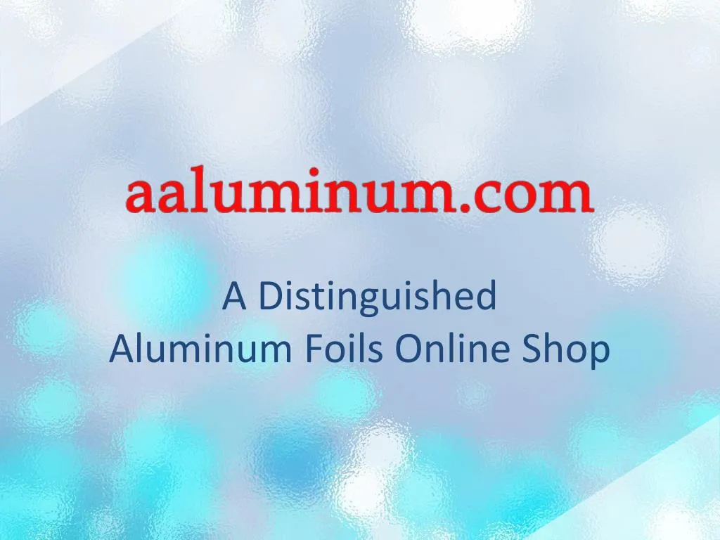 a distinguished aluminum foils online shop