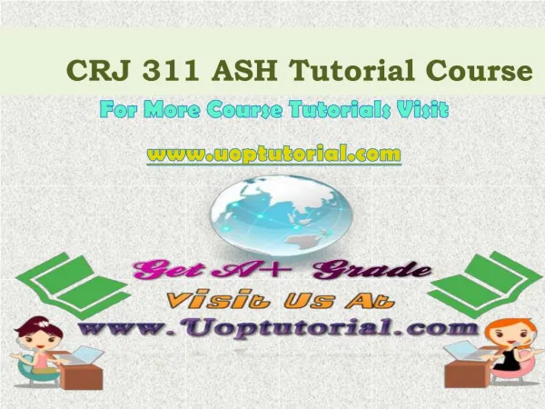 CRJ 311 ASH Course Tutorial/Uoptutorial
