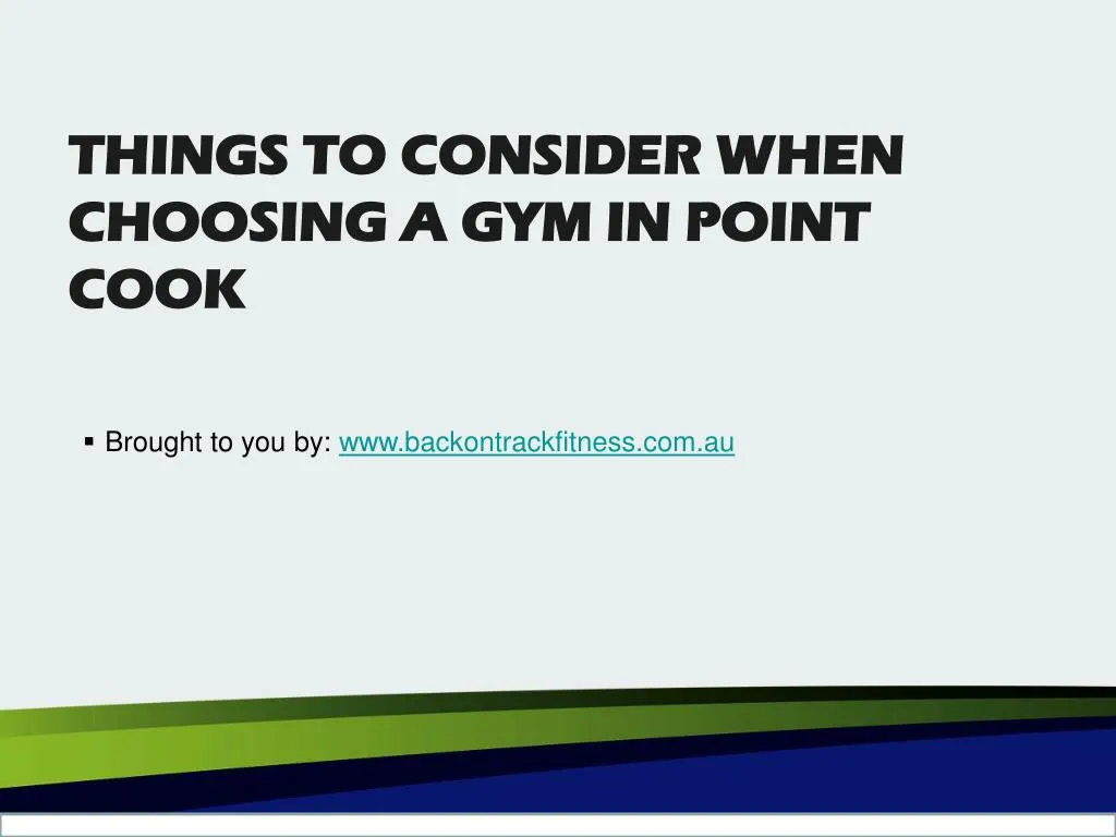 things to consider when choosing a gym in point cook