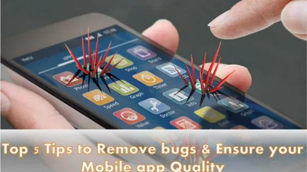 Top 5 Tips to Remove bugs & Ensure Your Mobile app Quality