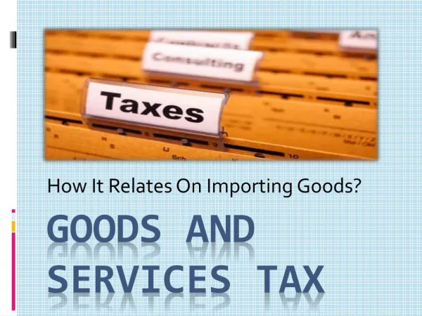 Goods and Services TAx:How It Relates On Importing Goods?
