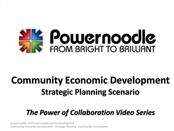 Community Economic Development Strategic Planning Scenario The Power of Collaboration Video Series
