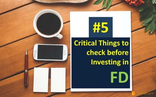 5 CRITICAL THINGS WHILE CHOOSING FIXED DEPOSIT