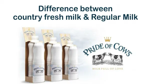 Difference between country fresh milk and regular milk