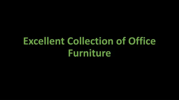 Excellent Collection of Office Furniture