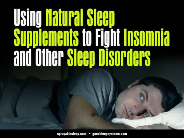 Using Natural Sleep Supplements to Fight Insomnia and Other Sleep Disorders