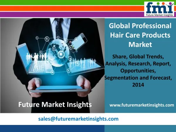 Professional Hair Care Products Market, Growth and Forecast, 2014-2020 by Future Market Insights