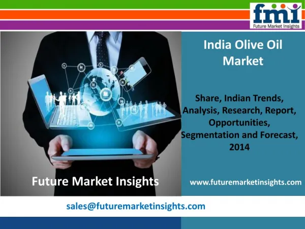 Forecast On Olive Oil Market: India Industry Analysis and Trends till 2020 by Future Market Insights