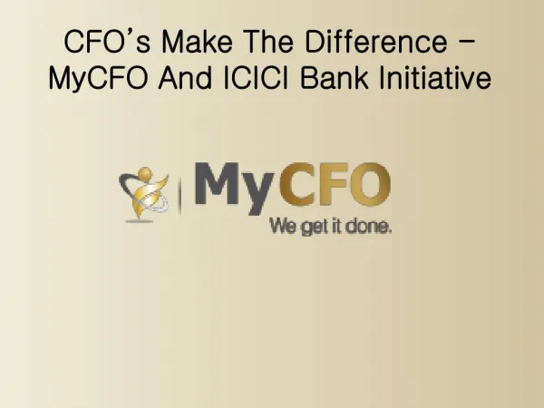 CFO’s Make The Difference - MyCFO And ICICI Bank Initiative