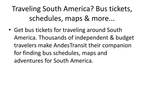 Traveling South America? Bus tickets, schedules, maps & more...