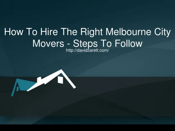 How To Hire The Right Melbourne City Movers - Steps To Follow