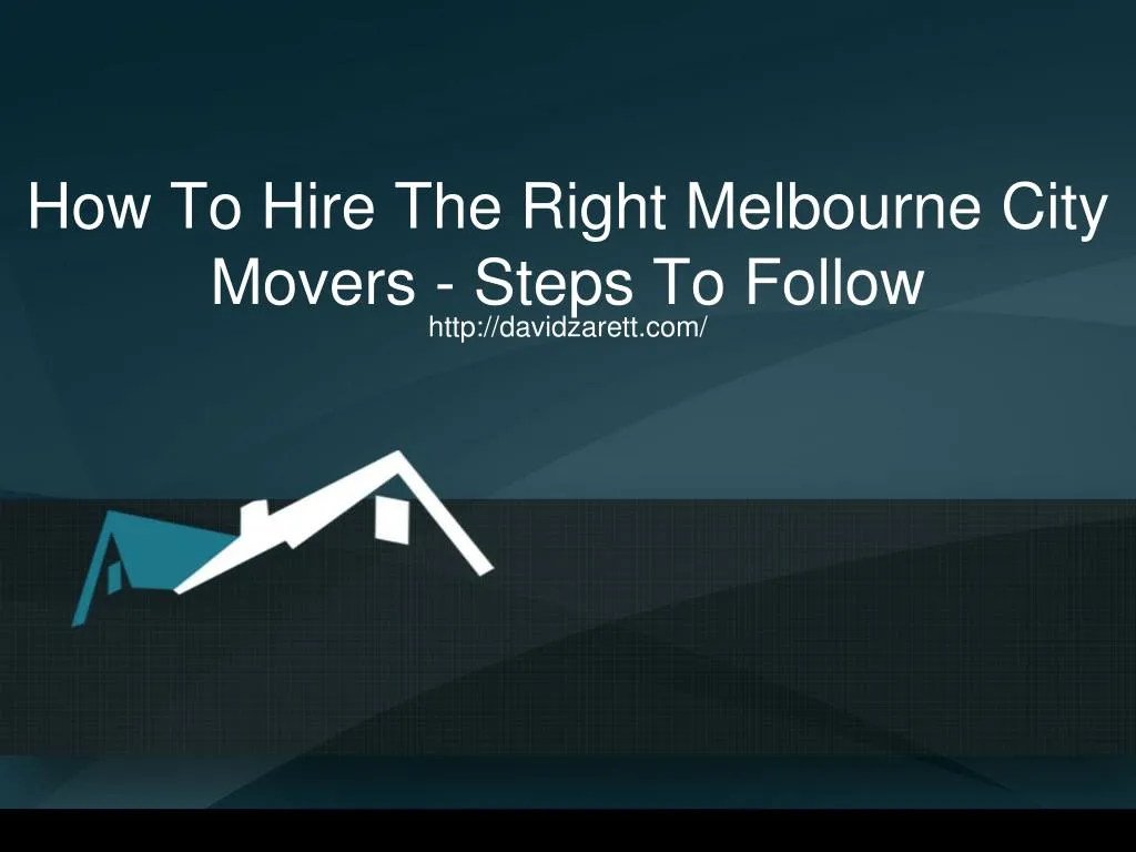 how to hire the right melbourne city movers steps to follow