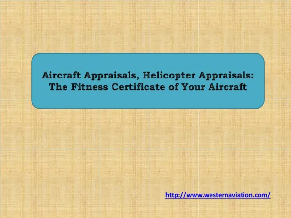 Aircraft Appraisals, Helicopter Appraisals: The Fitness Certificate of Your Aircraft