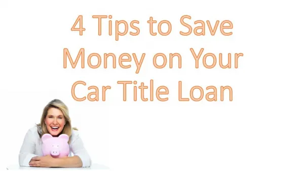 4 Tips to Save Money on Your Car Title Loan