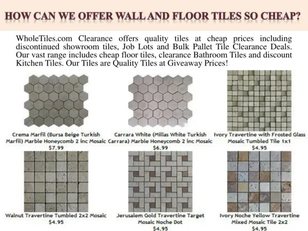 How can we offer Wall and Floor Tiles so cheap?
