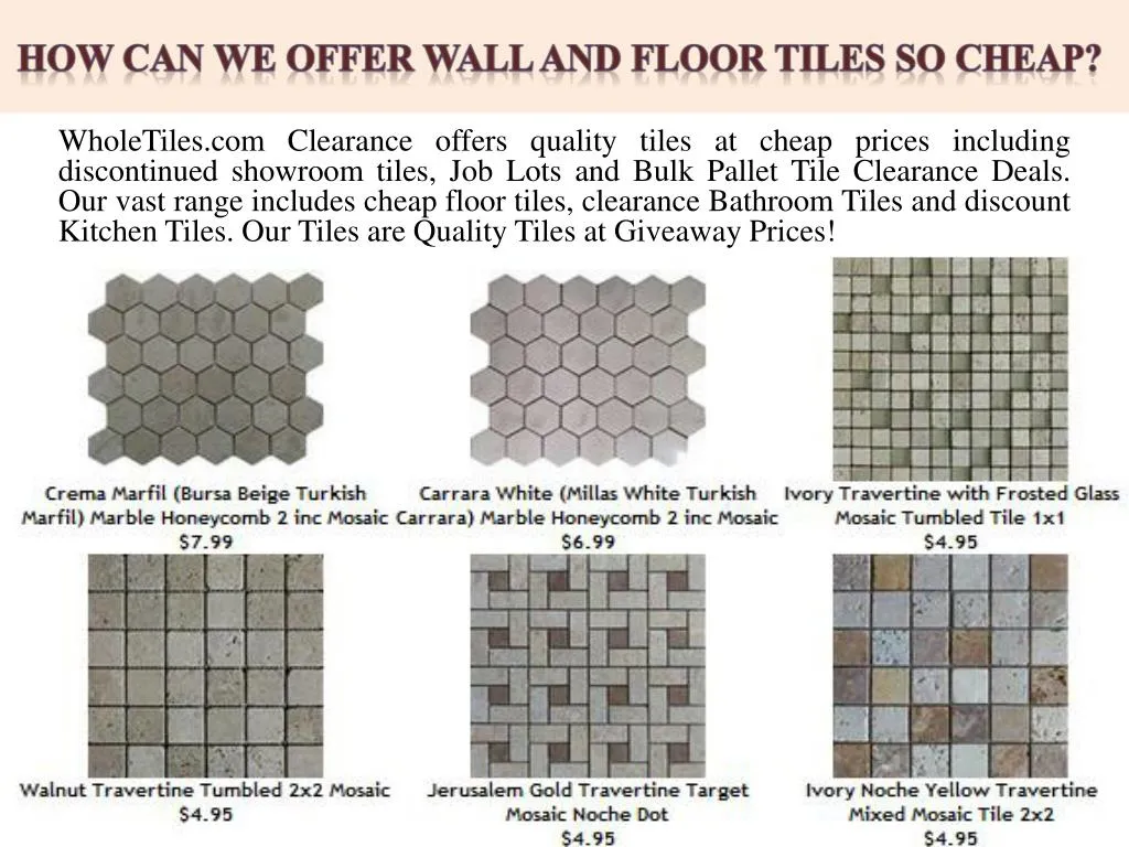 how can we offer wall and floor tiles so cheap
