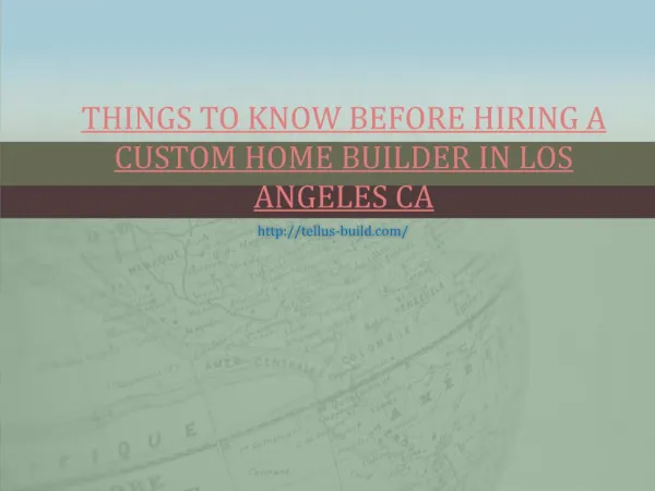 Things To Know Before Hiring A Custom Home Builder In Los Angeles CA
