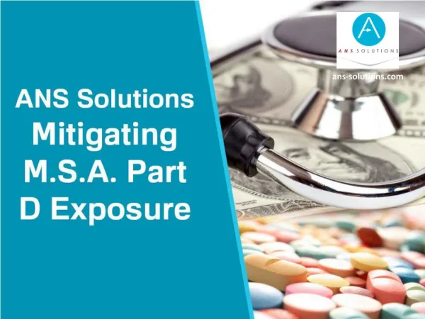 ANS Solutions: Mitigate M.S.A. Part D Exposure