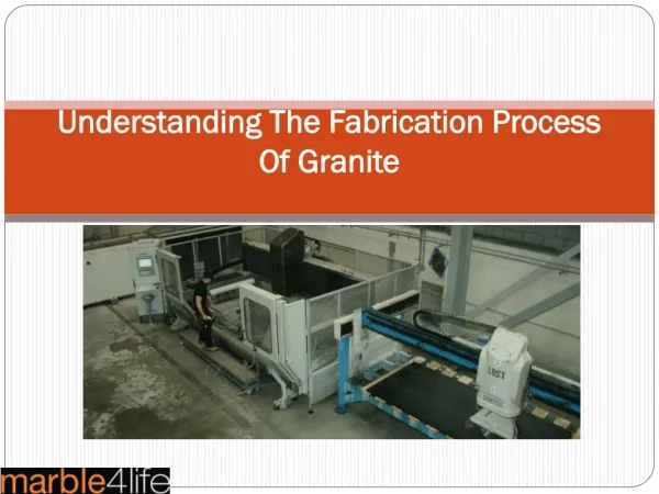 Understanding The Fabrication Process Of Granite