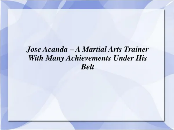 Jose Acanda – A Martial Arts Trainer