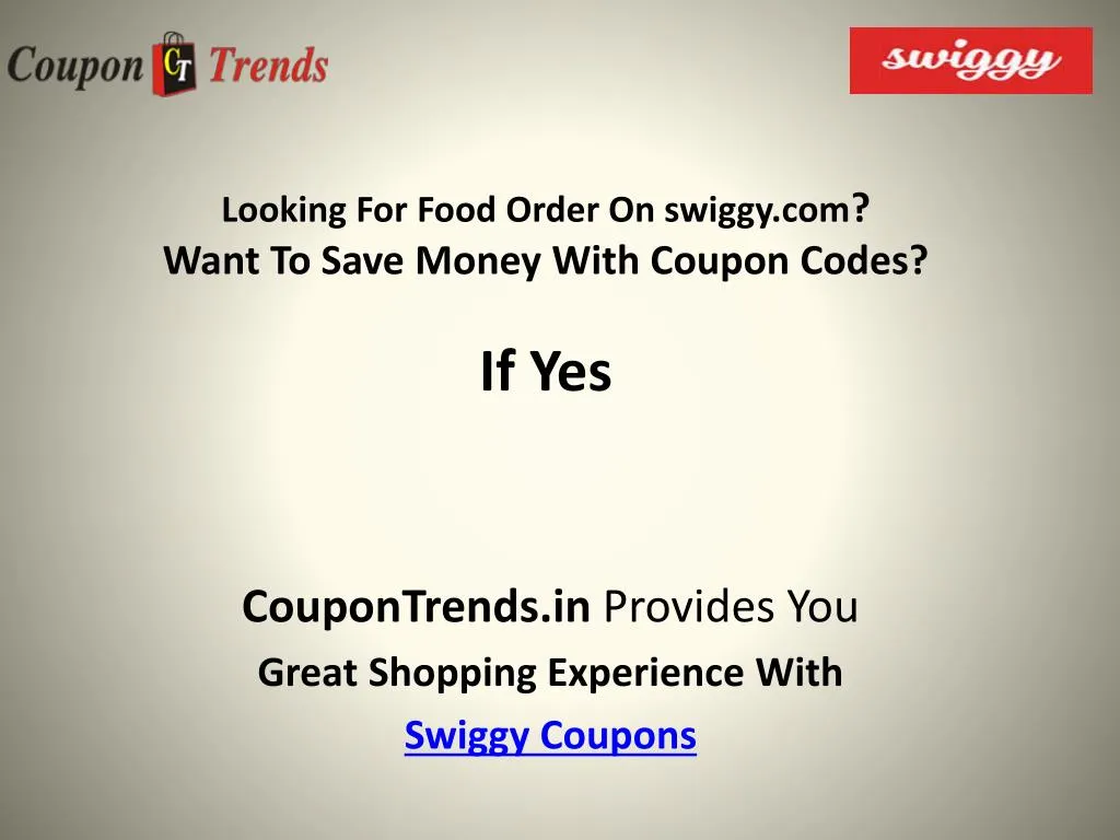 looking for food order on swiggy com want to save money with coupon codes if yes