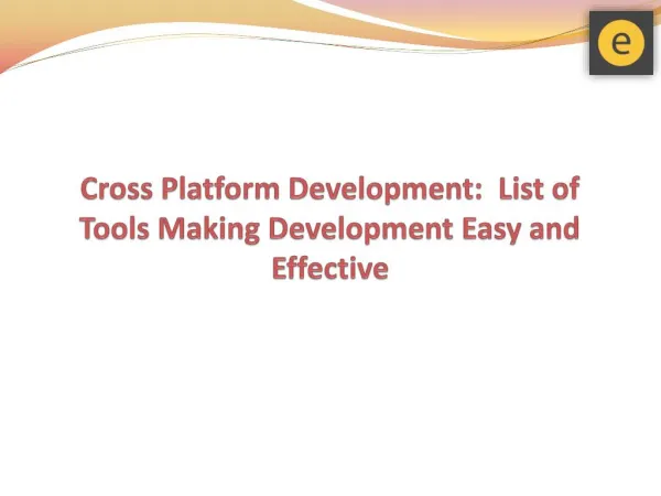 Cross Platform Development: List of Tools Making Development Easy and Effective